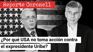 ¿Por qué USA no ha tomado acción contra Álvaro Uribe con tantas pruebas?