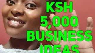 7 Businesses you can start with Ksh. 5,000 ($50) in 2022. #business #investment