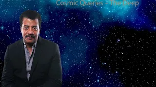 Neil Degrasse Tyson Podcast -Cosmic Queries – The Deep