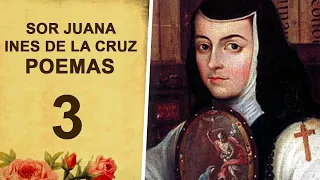 Sor Juana Inés de la Cruz | 3 de sus MEJORES POEMAS |