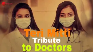 Teri Mitti - Tribute to Doctors Female Version | Akshay Kumar | Jyotica Tangri | Teri Mitti Tribute