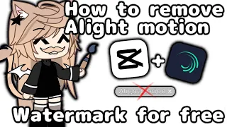 How to remove Alight Motion watermark for free!! || Tutorial || Gacha life || Meli