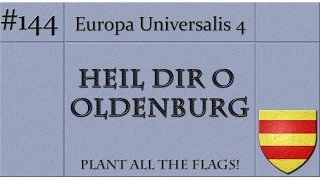 EU 4 - Heil to thee, O Oldenburg 144