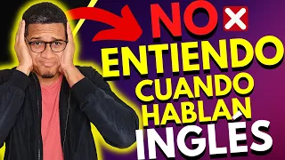 POR QUE NO ENTIENDO CUANDO HABLAN EN INGLES | MEJORA TU LISTENING