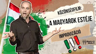 A magyarok estéje I Közönségfilm I Improvizáció