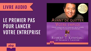 Avant de quitter votre emploi: 10 leçons... Robert Kiyosaki, Sharon Lechter. Livre audio français