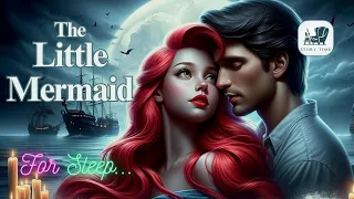 Fairytale Bedtime Story for Sleep | The Little Mermaid | Story Time For Me | ASMR