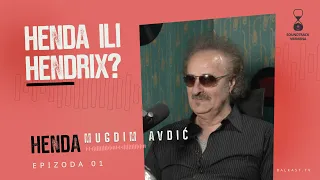 Soundtrack vremena - Mugdim Avdić Henda - S1E1 - Henda ili Hendrix?