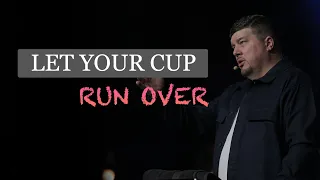 Let Your Cup Run Over | Kevin Wallace Ministries