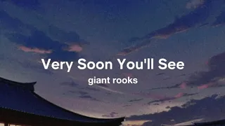 Giant Rooks - Very Soon You'll See | Lyrics + Sub español