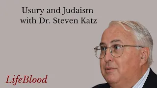 Usury and Judaism with Dr. Steven Katz