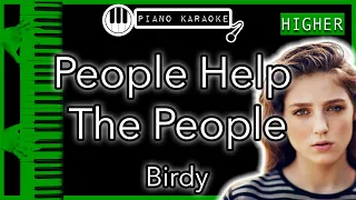 People Help The People (HIGHER +3) - Birdy - Piano Karaoke Instrumental