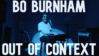 Bo Burnham Out Of Context