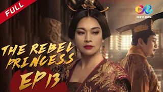 The Rebel Princess EP13 | 上阳赋 （Zhang Zi Yi、Zhou Yi Wei） ENG SUB
