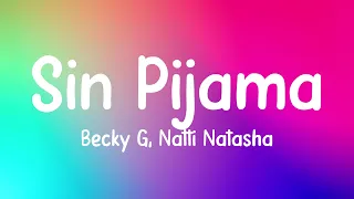 Sin Pijama - Becky G, Natti Natasha [Lyrics Video]