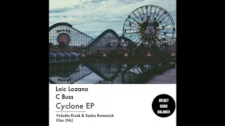 Loic Lozano,C Buss - Cyclone (Volodia Rizak, Sasha Romaniuk Remix)