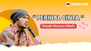 Ketika Mencintai Seseorang ❤ ~Ustad Hanan Attaki