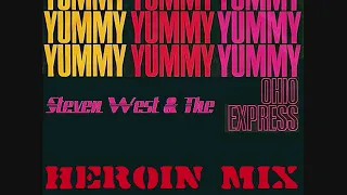 Yummy Yummy Yummy (Heroin Mix)