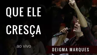Deigma Marques - Humildade (Que Ele Cresça) | Ao Vivo