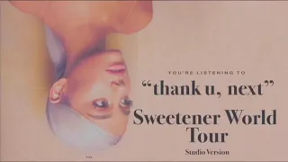 Ariana Grande - thank u, next (Sweetener World Tour Studio Version)