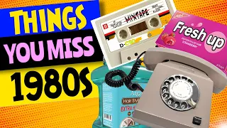 Things We Miss from the 1980s!