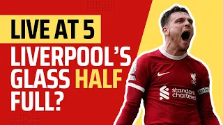 Why Liverpool's glass is BOTH half full and half empty - 'Live At 5'