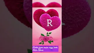 R love video!! R status video!! R letter video ❤❤❤