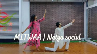 Mitwa | Natya Social Choreography | Abhishek Vernekar | Aanchal Chandna