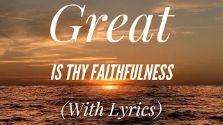 Great Is Thy Faithfulness (with lyrics) - The most Beautiful Hymn!