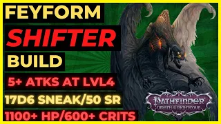 PF: WOTR ENHANCED - FEYFORM SHIFTER Build: 5+ ATKS at LVL4, 17D6 SNEAKS, 50 SR/600+ CRITS & More!