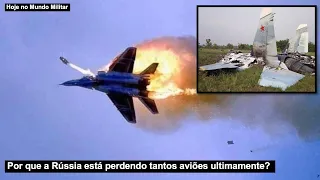 Por que a Rússia está perdendo tantos aviões ultimamente?