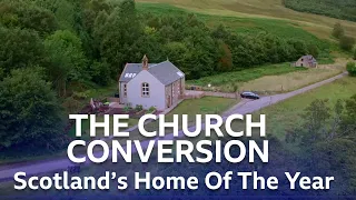 The Church Conversion | Scotland's Home Of The Year | BBC Scotland