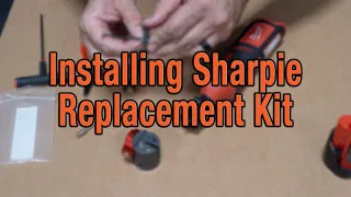 Installing Sharpie Replacement Kit