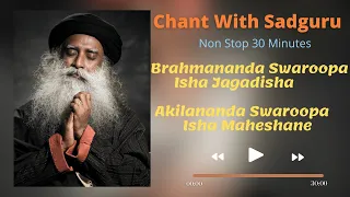 Brahmananda Swaroopa Chant with Sadguru | Non stop 30 Minutes | Add-free | Yogi's Guide