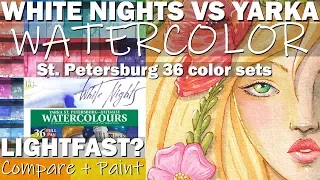 LIGHTFAST TEST + WHITE NIGHTS Watercolor Review VS YARKA St Petersburg Ultimate COMPARE 36 Set Paint