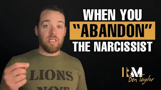 When you “abandon” the narcissist