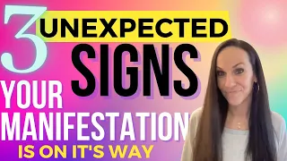 3 UNEXPECTED SIGNS YOUR MANIFESTATION IS ON THE WAY