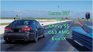 Lexus ISF VERSUS Chevy SS / C63 AMG / EVO IX - 1/4 mile drag racing