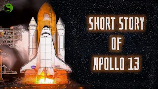 Short Story of Apollo 13 - Okay, Houston, We've had a problem here.