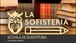 DALLA SOFISTERIA. La scrittura creativa