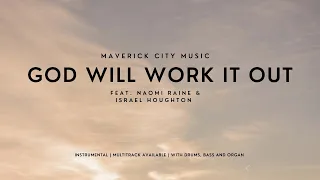 God Will Work It Out | Maverick City Music | Instrumental w/ Drums and Bass (STEMS AVAILABLE)