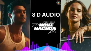 Tera Hoke Nachda Phira (8 D Song): Stebin Ben| Aayush Sharma | Aisha S | Lijo G | Latest song 2023