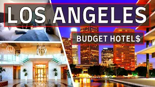 Top 10 Best Budget Hotels in Los Angeles That Will Save You Money | Affordable Hotels in LA