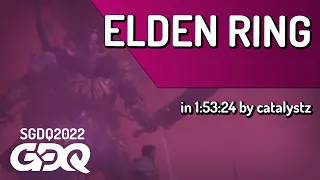 Elden Ring by catalystz in 1:53:24 - Summer Games Done Quick 2022
