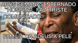 URGENTE DO HOSPITAL FAMÍLIA DA ADEUS AO EX JOGADOR PELÉ INFELIZMENTE SÃO POUCAS AS ESPERANÇAS