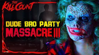 Dude Bro Party Massacre III (2015) KILL COUNT