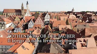 ROTHENBURG OB DER TAUBER – Il borgo da fiaba fermo nel tempo