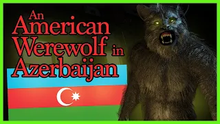 AN AMERICAN WEREWOLF in AZERBAIJAN 🇦🇿 (Dogman Narratives)