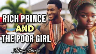 THE RICH PRINCE AND THE POOR GIRL  #africanstories #folktales #stories #nollywoodmovies