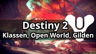 Neue Klassen, Gilden und Open World - Destiny 2